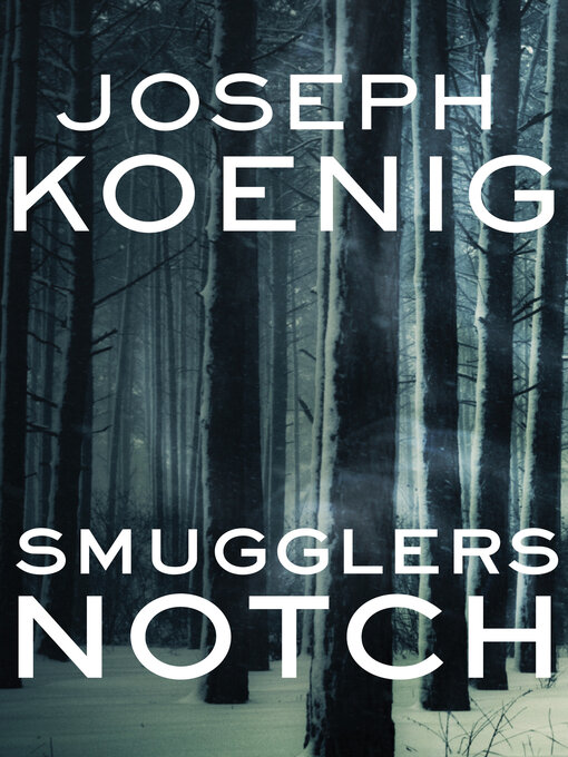 Title details for Smugglers Notch by Joseph Koenig - Wait list
